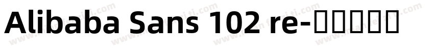 Alibaba Sans 102 re字体转换